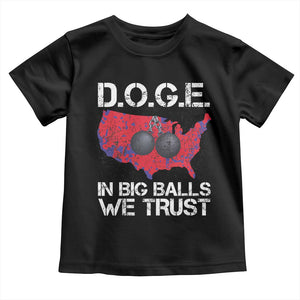 DOGE In Big Balls We Trust 2025 Toddler T Shirt Vintage American Map TS11 Black Print Your Wear
