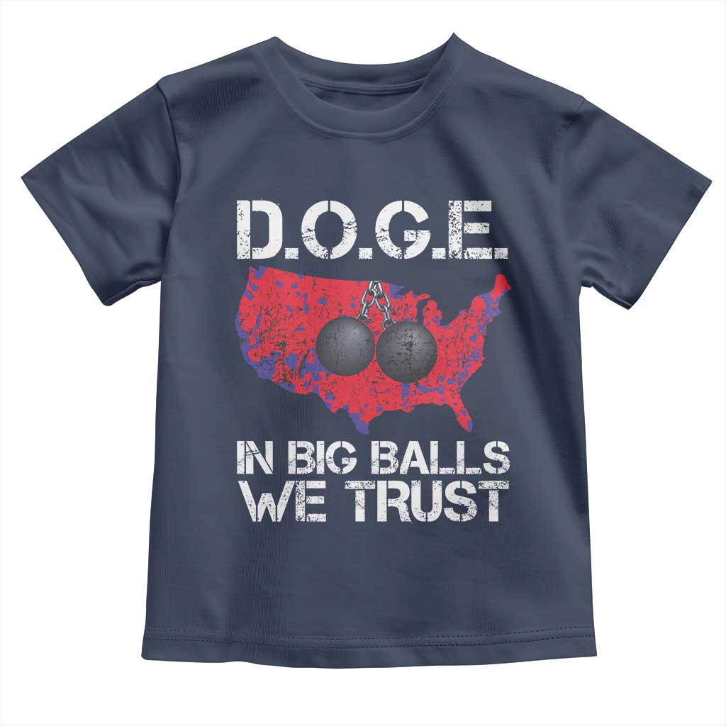 DOGE In Big Balls We Trust 2025 Toddler T Shirt Vintage American Map TS11 Navy Print Your Wear