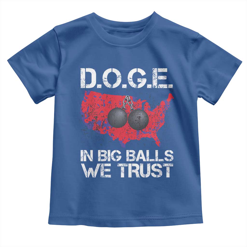 DOGE In Big Balls We Trust 2025 Toddler T Shirt Vintage American Map TS11 Royal Blue Print Your Wear
