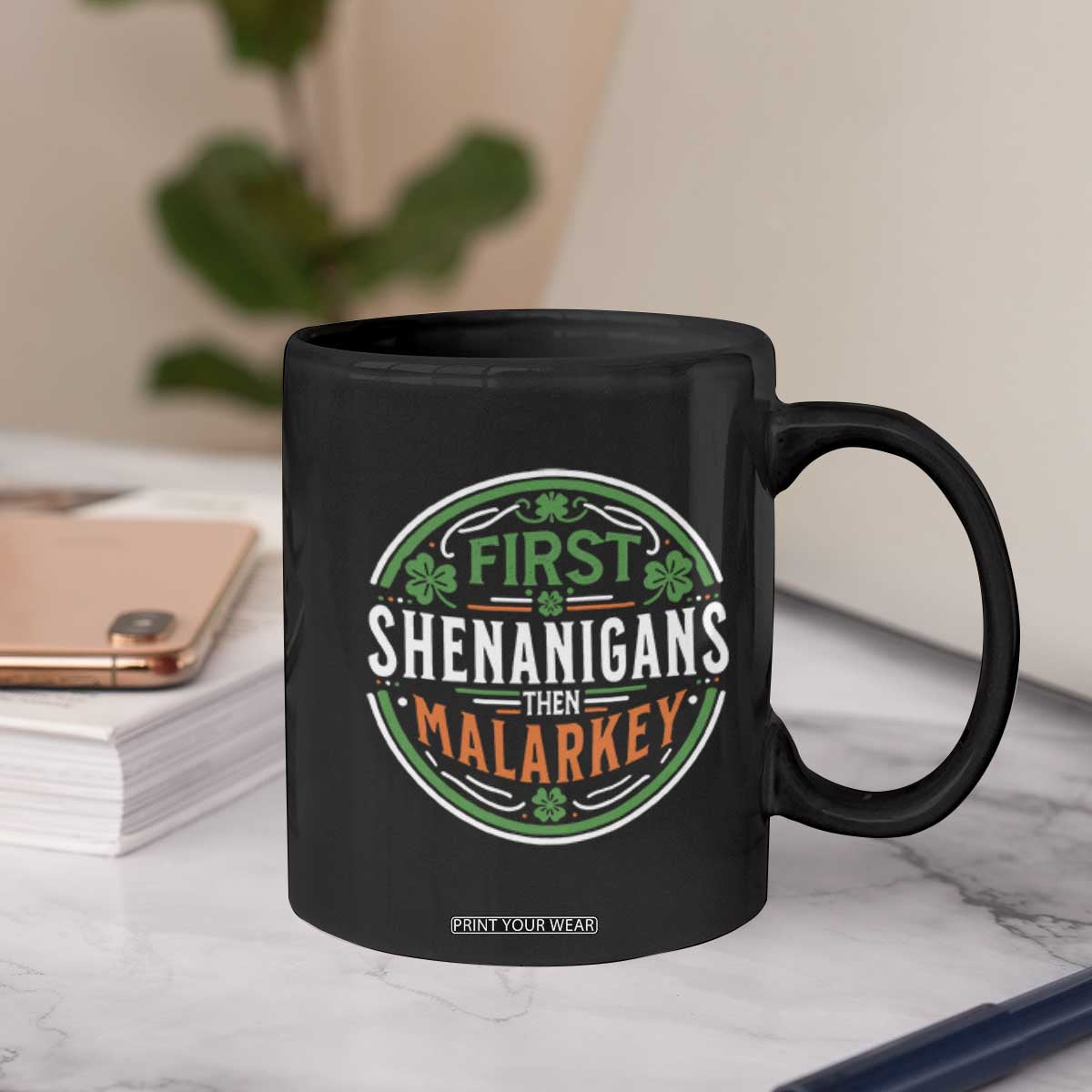 Funny First Shenanigans Then Malarkey Coffee Mug Irish Shamrock St Patrick's Day TS11 Print Your Wear