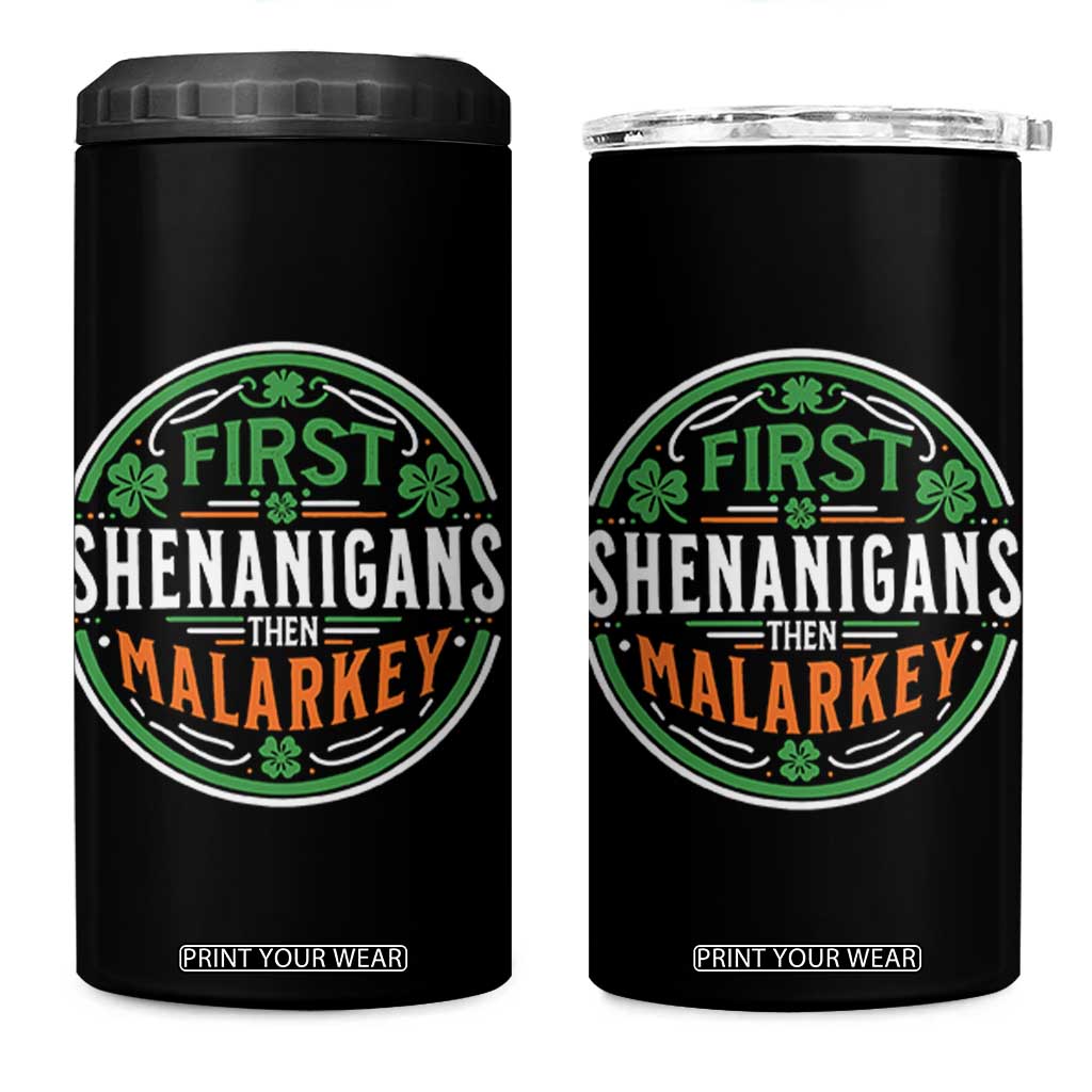 Funny First Shenanigans Then Malarkey 4 in 1 Can Cooler Tumbler Irish Shamrock St Patrick's Day TS11 One Size: 16 oz Black Print Your Wear