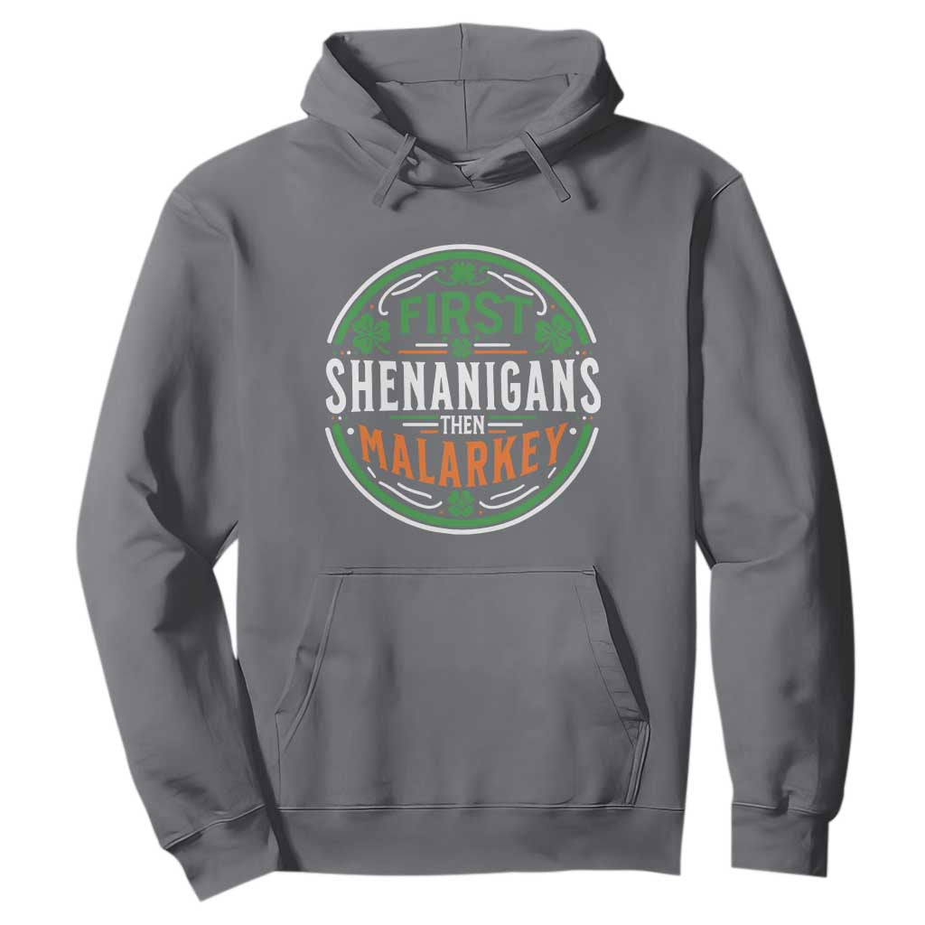 Funny First Shenanigans Then Malarkey Hoodie Irish Shamrock St Patrick's Day TS11 Charcoal Print Your Wear