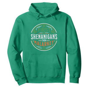 Funny First Shenanigans Then Malarkey Hoodie Irish Shamrock St Patrick's Day TS11 Irish Green Print Your Wear