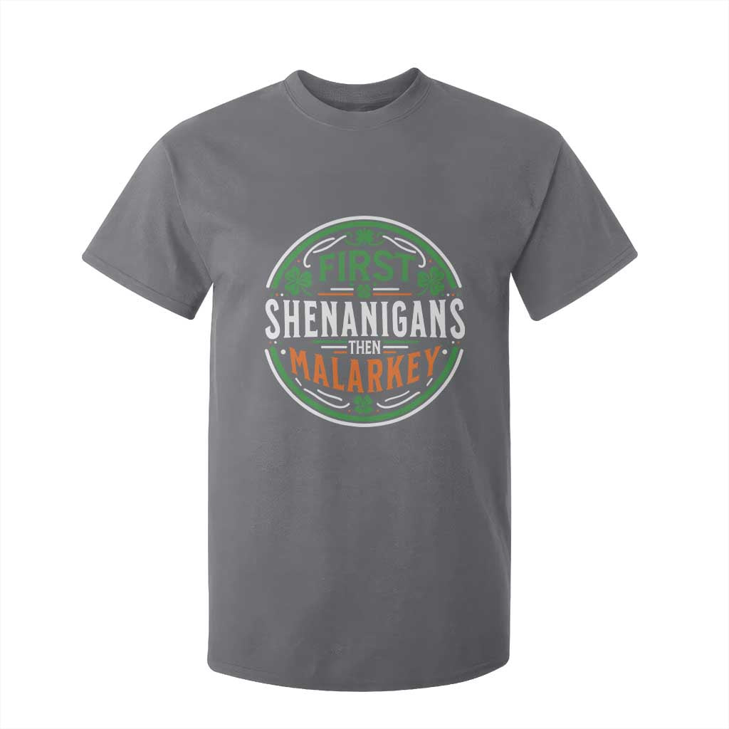 Funny First Shenanigans Then Malarkey T Shirt For Kid Irish Shamrock St Patrick's Day TS11 Charcoal Print Your Wear