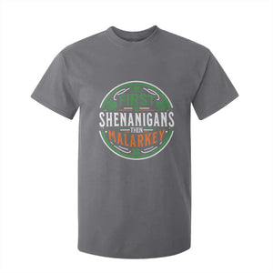 Funny First Shenanigans Then Malarkey T Shirt For Kid Irish Shamrock St Patrick's Day TS11 Charcoal Print Your Wear