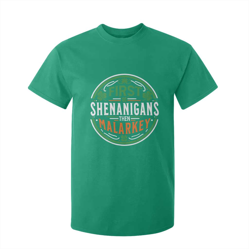Funny First Shenanigans Then Malarkey T Shirt For Kid Irish Shamrock St Patrick's Day TS11 Irish Green Print Your Wear