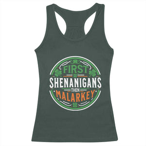 Funny First Shenanigans Then Malarkey Racerback Tank Top Irish Shamrock St Patrick's Day TS11 Dark Forest Green Print Your Wear