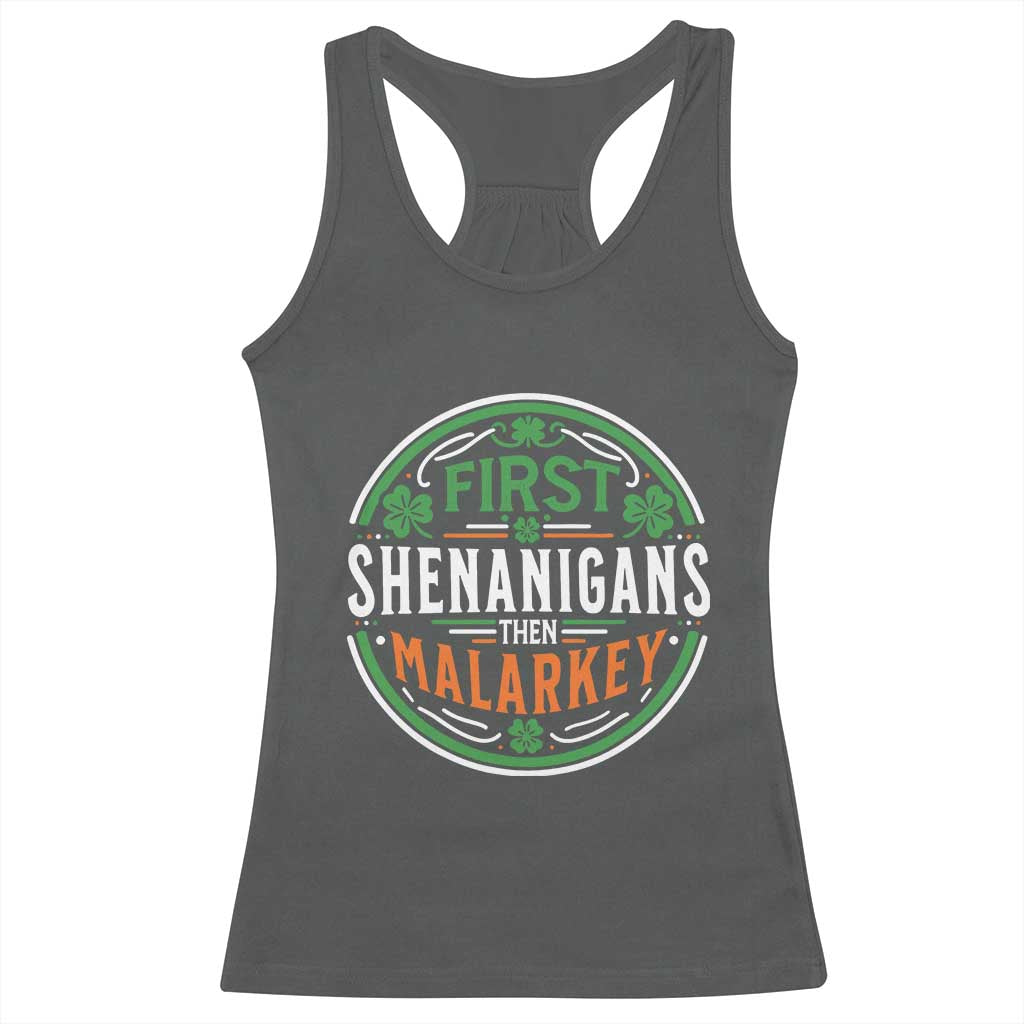 Funny First Shenanigans Then Malarkey Racerback Tank Top Irish Shamrock St Patrick's Day TS11 Dark Heather Print Your Wear