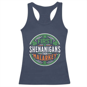 Funny First Shenanigans Then Malarkey Racerback Tank Top Irish Shamrock St Patrick's Day TS11 Navy Print Your Wear