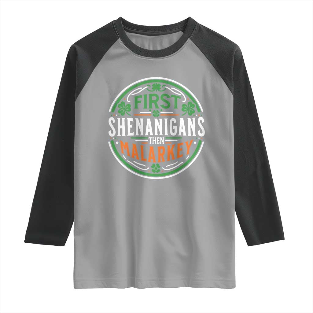 Funny First Shenanigans Then Malarkey Raglan Shirt Irish Shamrock St Patrick's Day TS11 Sport Gray Black Print Your Wear