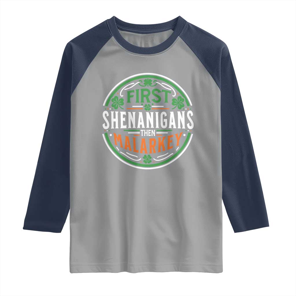 Funny First Shenanigans Then Malarkey Raglan Shirt Irish Shamrock St Patrick's Day TS11 Sport Gray Navy Print Your Wear