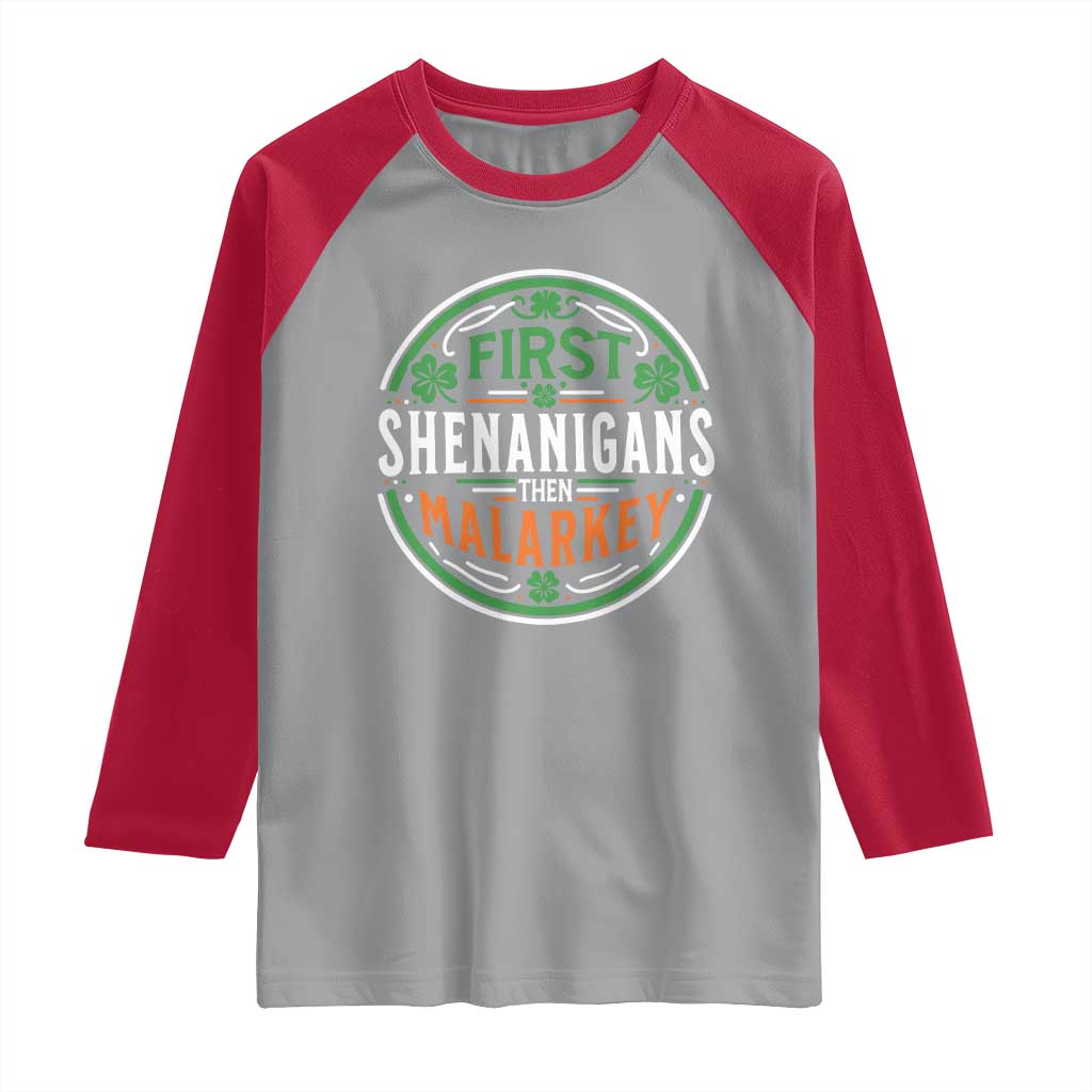 Funny First Shenanigans Then Malarkey Raglan Shirt Irish Shamrock St Patrick's Day TS11 Sport Gray Red Print Your Wear