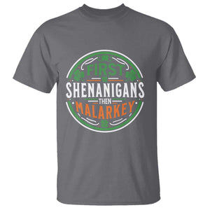 Funny First Shenanigans Then Malarkey T Shirt Irish Shamrock St Patrick's Day TS11 Charcoal Print Your Wear