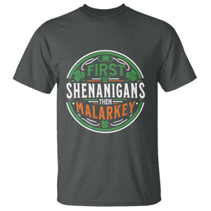Funny First Shenanigans Then Malarkey T Shirt Irish Shamrock St Patrick's Day TS11 Dark Heather Print Your Wear