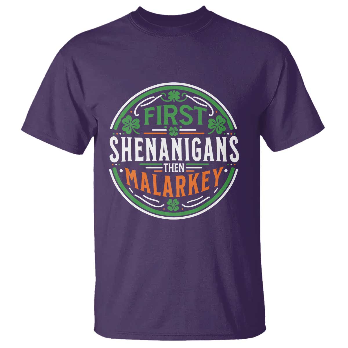 Funny First Shenanigans Then Malarkey T Shirt Irish Shamrock St Patrick's Day TS11 Purple Print Your Wear