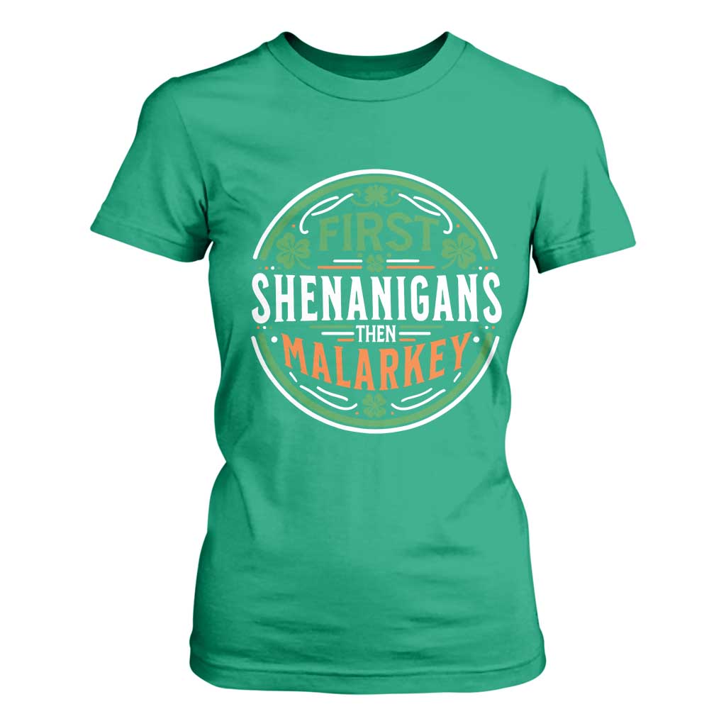Funny First Shenanigans Then Malarkey T Shirt For Women Irish Shamrock St Patrick's Day TS11 Irish Green Print Your Wear