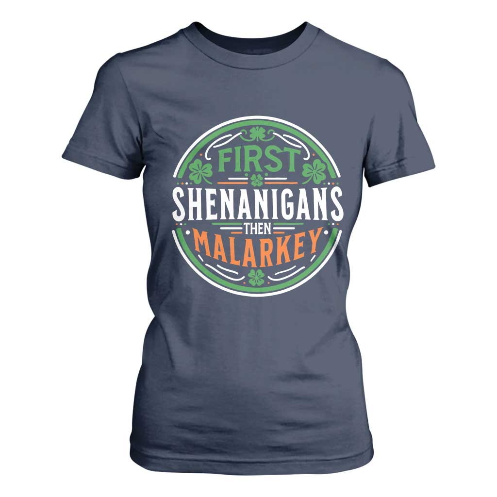 Funny First Shenanigans Then Malarkey T Shirt For Women Irish Shamrock St Patrick's Day TS11 Navy Print Your Wear