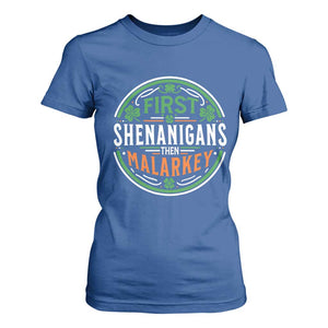 Funny First Shenanigans Then Malarkey T Shirt For Women Irish Shamrock St Patrick's Day TS11 Royal Blue Print Your Wear