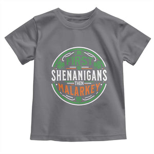 Funny First Shenanigans Then Malarkey Toddler T Shirt Irish Shamrock St Patrick's Day TS11 Charcoal Print Your Wear