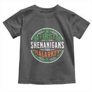 Funny First Shenanigans Then Malarkey Toddler T Shirt Irish Shamrock St Patrick's Day TS11 Dark Heather Print Your Wear