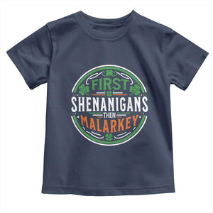 Funny First Shenanigans Then Malarkey Toddler T Shirt Irish Shamrock St Patrick's Day TS11 Navy Print Your Wear