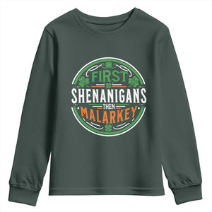 Funny First Shenanigans Then Malarkey Youth Sweatshirt Irish Shamrock St Patrick's Day TS11 Dark Forest Green Print Your Wear