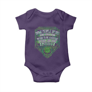 Funny Irish Pride Baby Onesie Some People Spend Their Whole Lives Trying To Be Awesome Others Are Born Irish TS11 Purple Print Your Wear