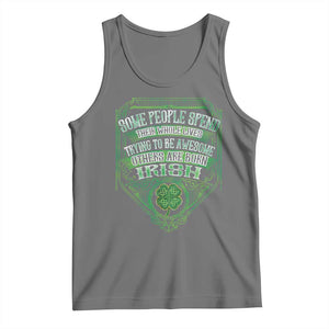 Funny Irish Pride Tank Top Some People Spend Their Whole Lives Trying To Be Awesome Others Are Born Irish TS11 Black Heather Print Your Wear