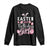 Funny Easter Day Birthday Girl Long Sleeve Shirt Born On Easter Day Eggs TS11 Black Print Your Wear