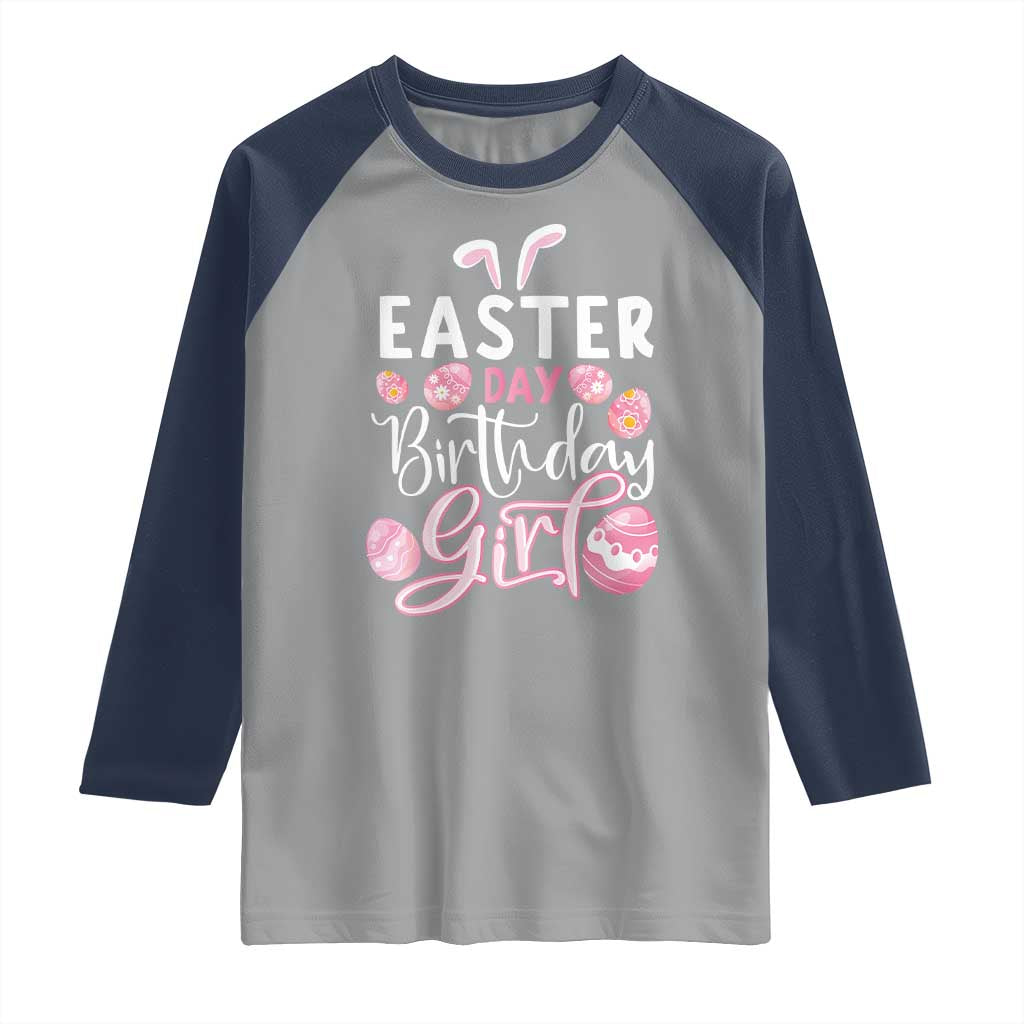 Funny Easter Day Birthday Girl Raglan Shirt Born On Easter Day Eggs TS11 Sport Gray Navy Print Your Wear