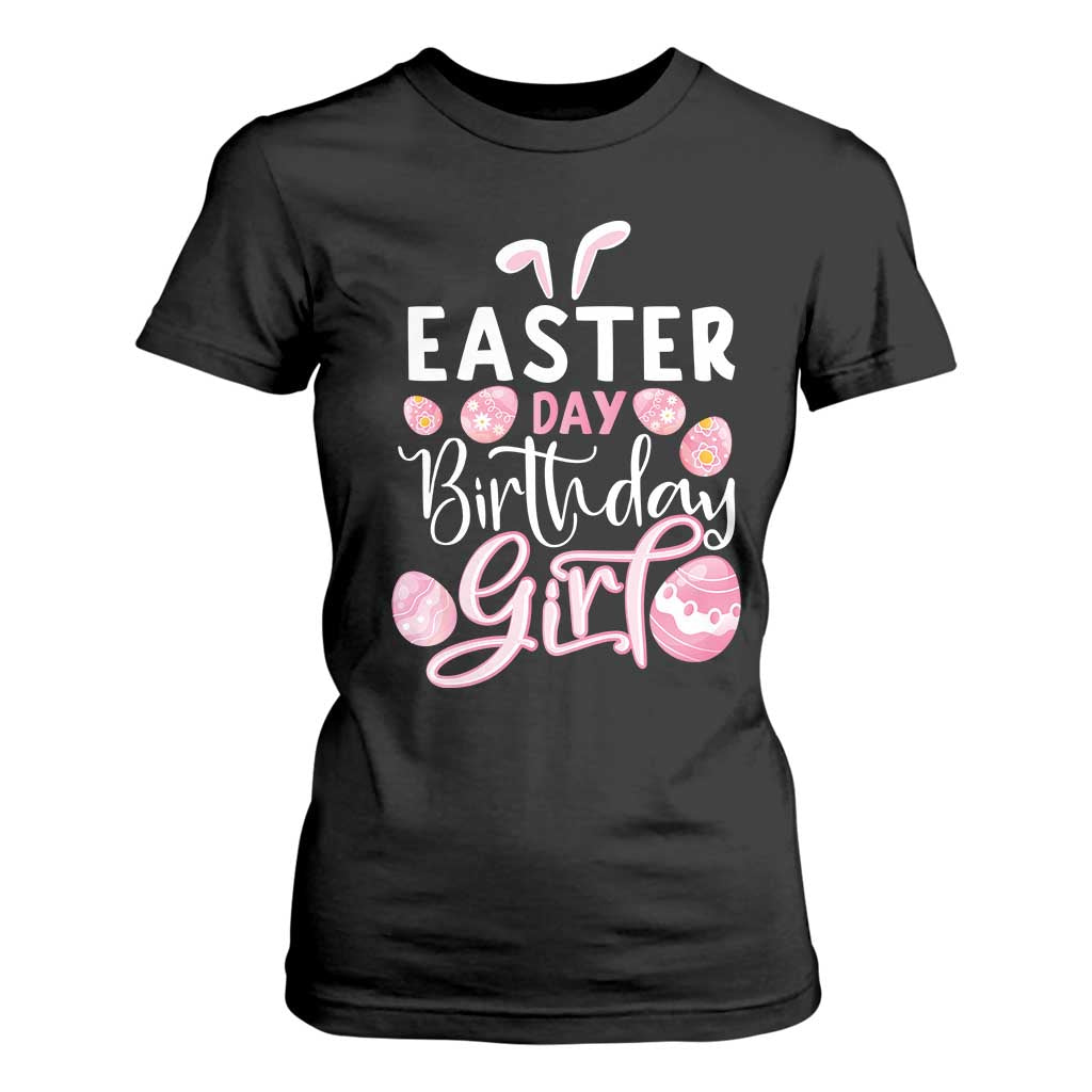 Funny Easter Day Birthday Girl T Shirt For Women Born On Easter Day Eggs TS11 Black Print Your Wear