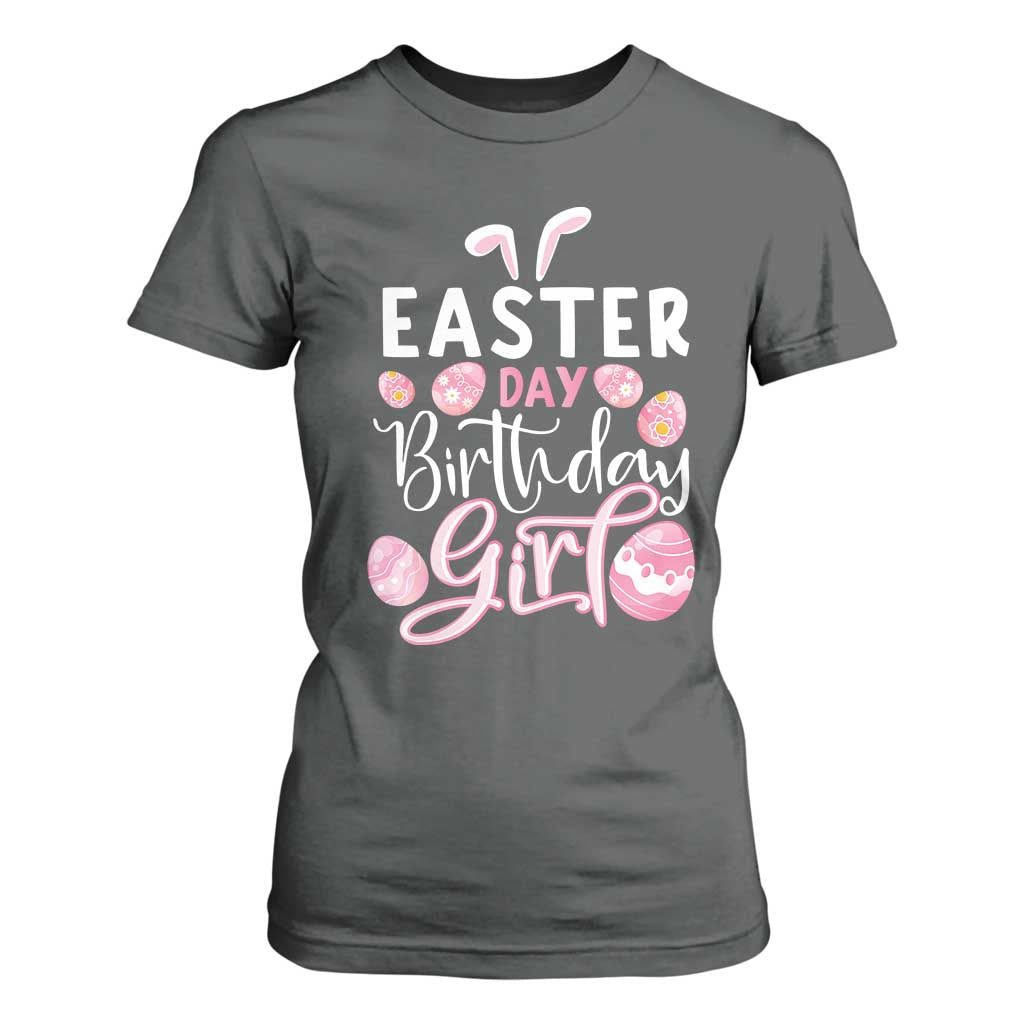 Funny Easter Day Birthday Girl T Shirt For Women Born On Easter Day Eggs TS11 Dark Heather Print Your Wear