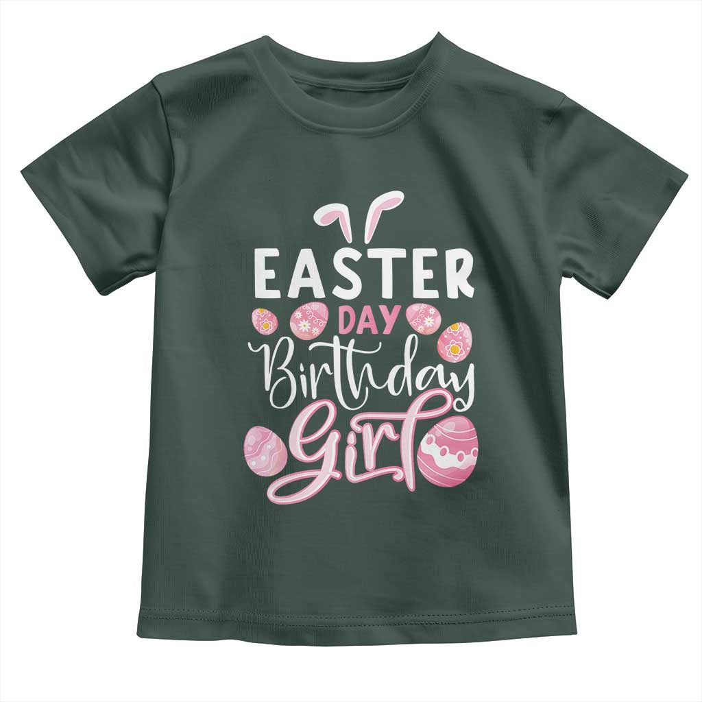 Funny Easter Day Birthday Girl Toddler T Shirt Born On Easter Day Eggs TS11 Dark Forest Green Print Your Wear