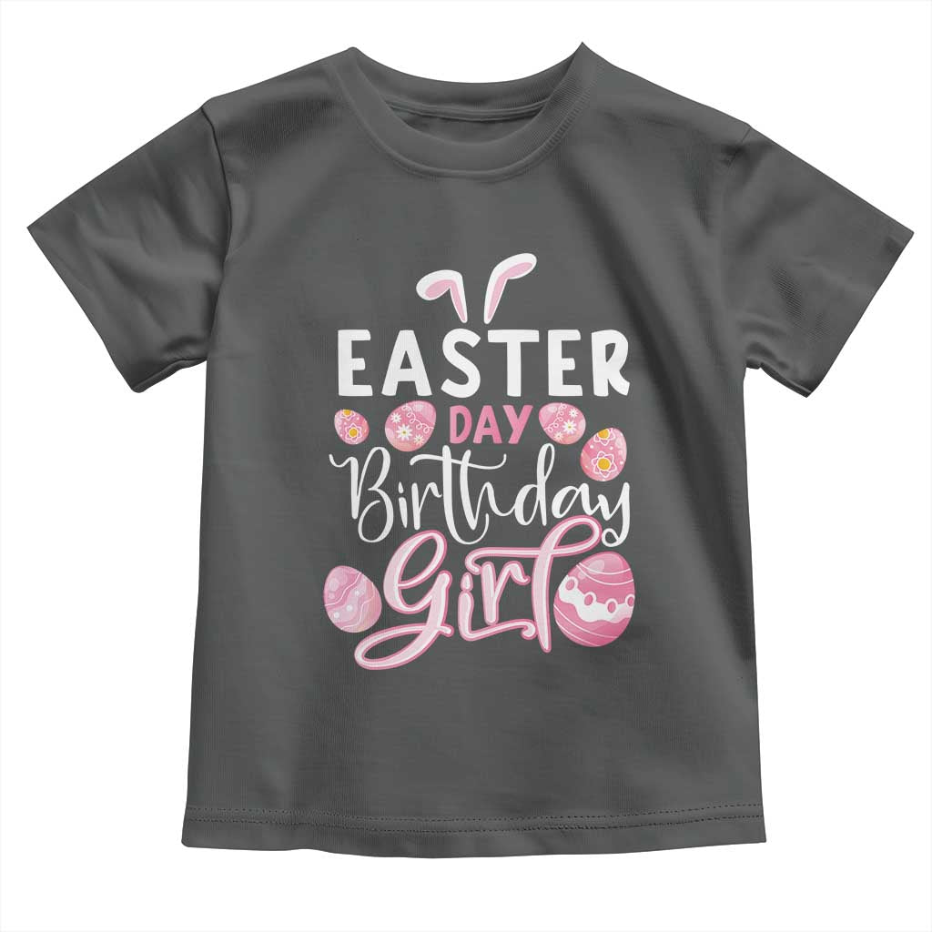 Funny Easter Day Birthday Girl Toddler T Shirt Born On Easter Day Eggs TS11 Dark Heather Print Your Wear