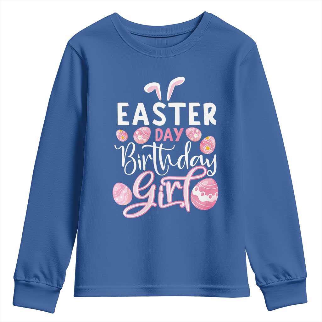 Funny Easter Day Birthday Girl Youth Sweatshirt Born On Easter Day Eggs TS11 Royal Blue Print Your Wear