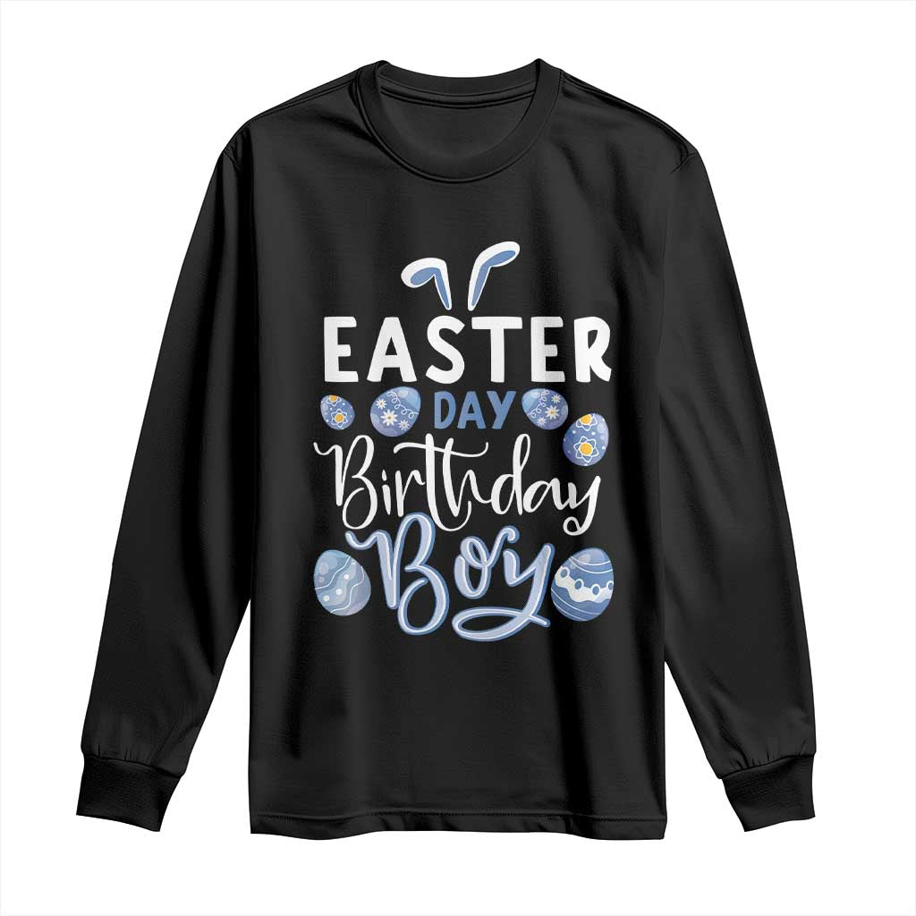 Funny Easter Day Birthday Boy Long Sleeve Shirt Born On Easter Day Eggs TS11 Black Print Your Wear