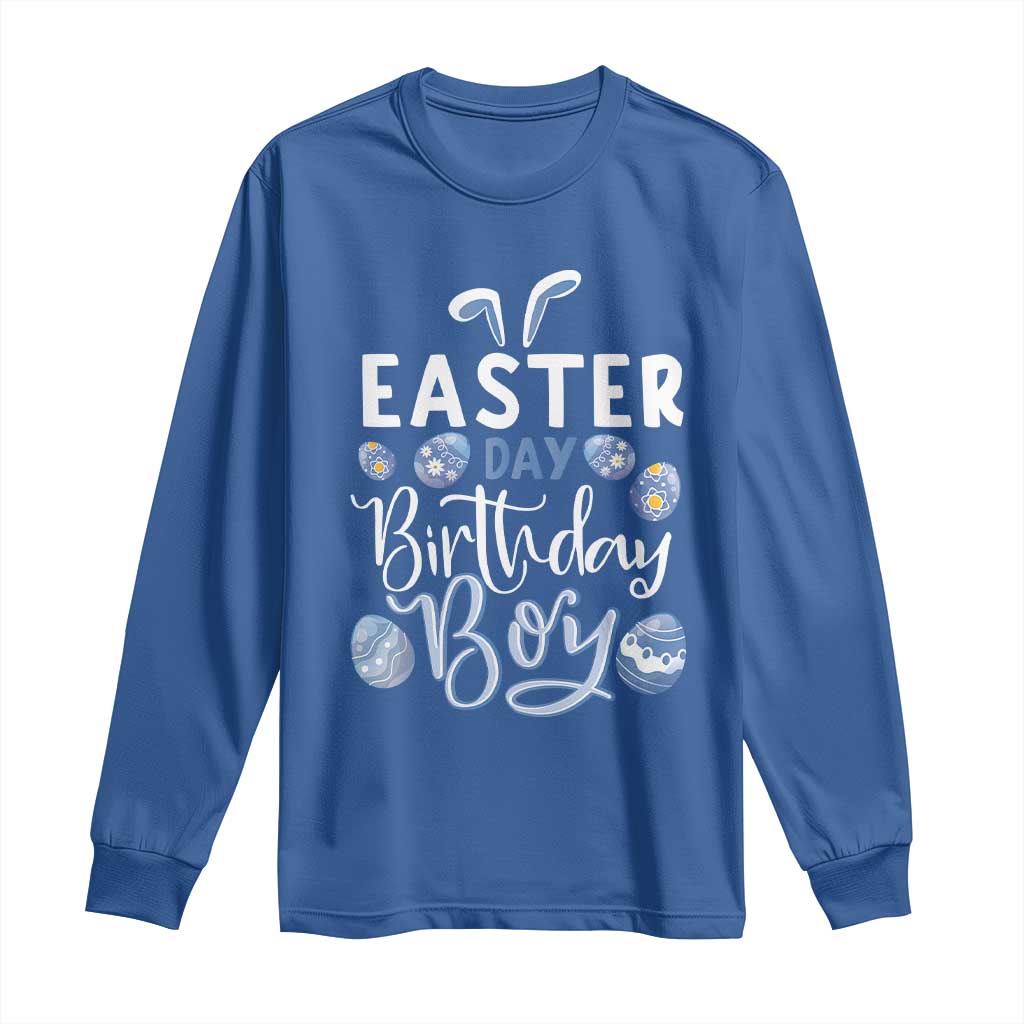 Funny Easter Day Birthday Boy Long Sleeve Shirt Born On Easter Day Eggs TS11 Royal Blue Print Your Wear
