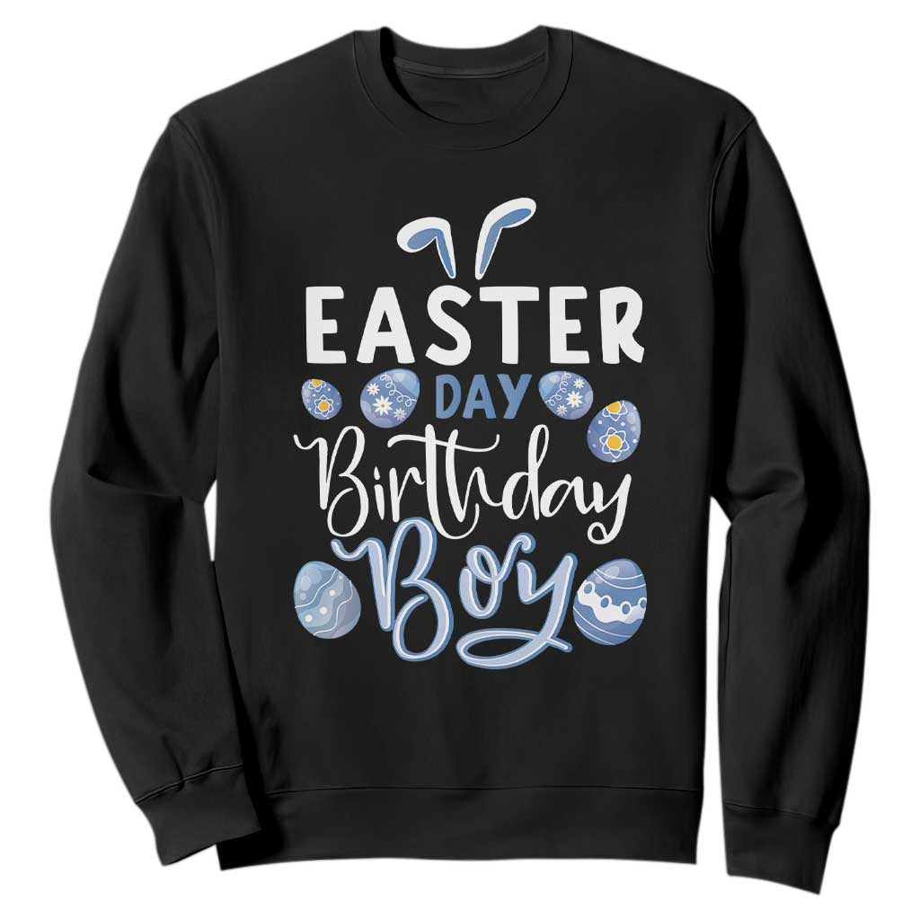 Funny Easter Day Birthday Boy Sweatshirt Born On Easter Day Eggs TS11 Black Print Your Wear