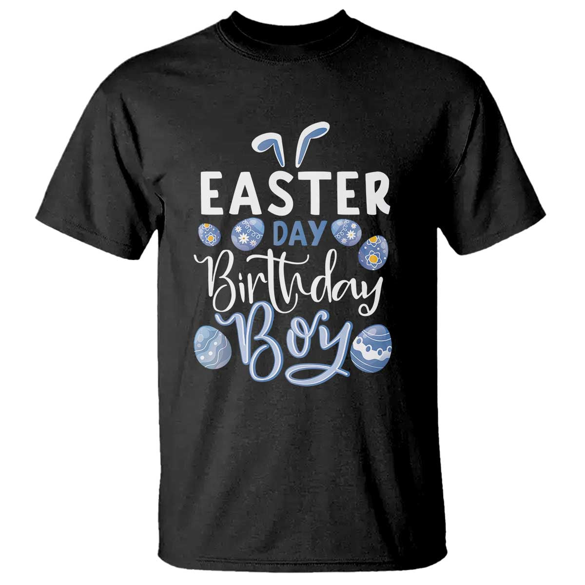 Funny Easter Day Birthday Boy T Shirt Born On Easter Day Eggs TS11 Black Print Your Wear