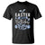 Funny Easter Day Birthday Boy T Shirt Born On Easter Day Eggs TS11 Black Print Your Wear