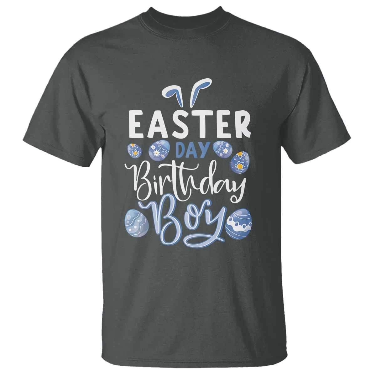 Funny Easter Day Birthday Boy T Shirt Born On Easter Day Eggs TS11 Dark Heather Print Your Wear