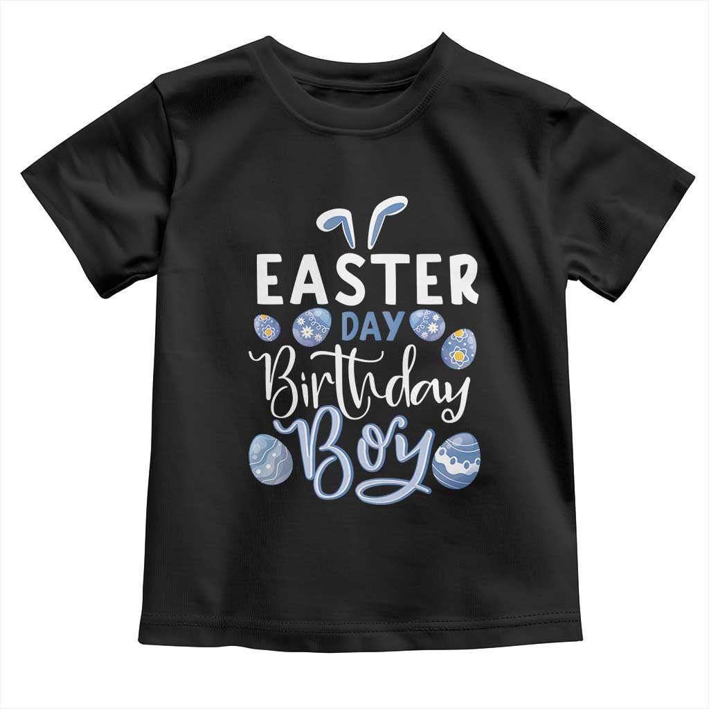 Funny Easter Day Birthday Boy Toddler T Shirt Born On Easter Day Eggs TS11 Black Print Your Wear