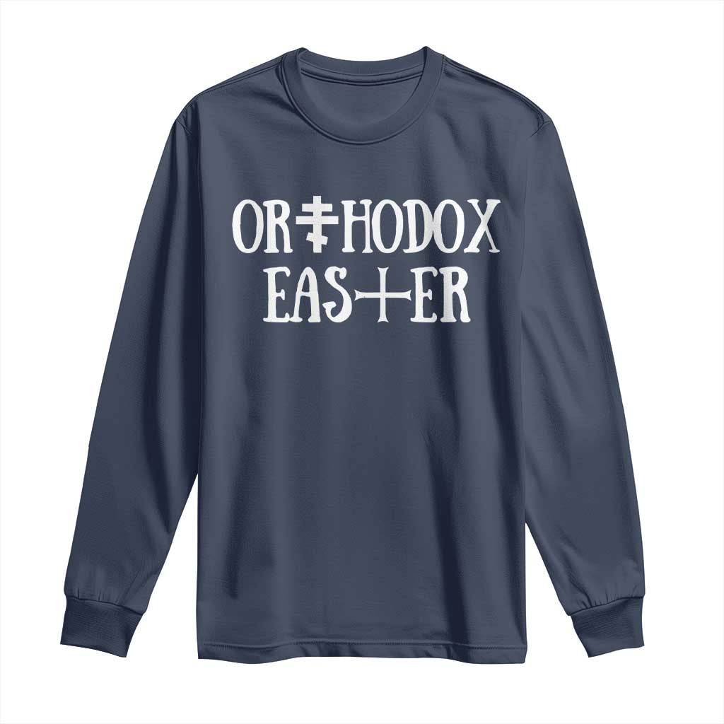 Orthodox Easter Orthodox Christian Faith Jesus Cross Long Sleeve Shirt TS11 Navy Print Your Wear