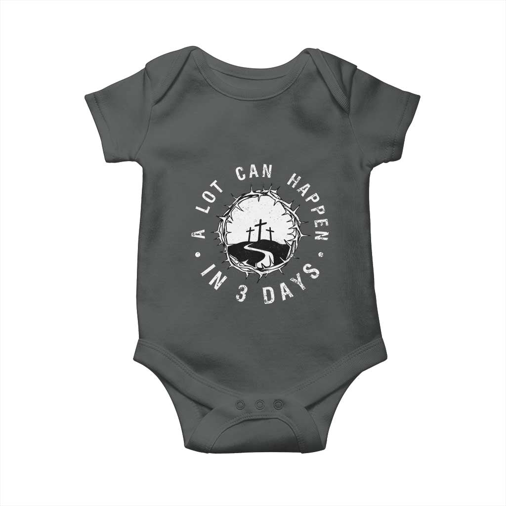 A Lot Can Happen In 3 Days Baby Onesie Vintage Crown Of Thorns Easter Day Good Friday Religious Christian TS11 Dark Heather Print Your Wear