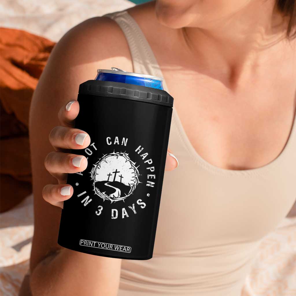 A Lot Can Happen In 3 Days 4 in 1 Can Cooler Tumbler Vintage Crown Of Thorns Easter Day Good Friday Religious Christian TS11 Print Your Wear