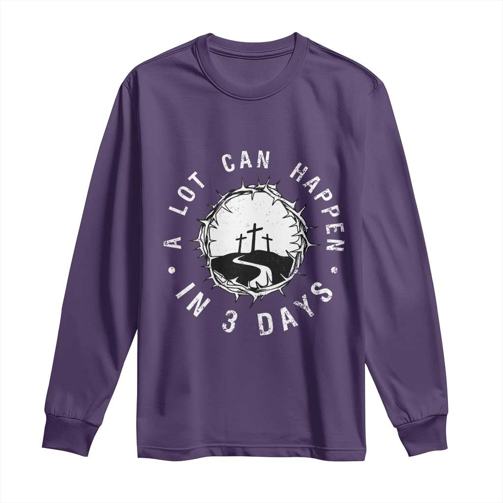 A Lot Can Happen In 3 Days Long Sleeve Shirt Vintage Crown Of Thorns Easter Day Good Friday Religious Christian TS11 Purple Print Your Wear
