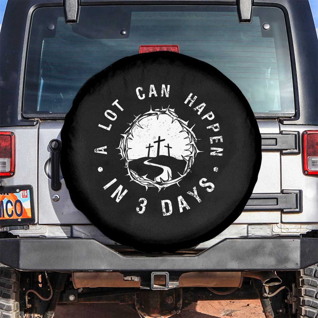 A Lot Can Happen In 3 Days Spare Tire Cover Vintage Crown Of Thorns Easter Day Good Friday Religious Christian TS11 No hole Black Print Your Wear