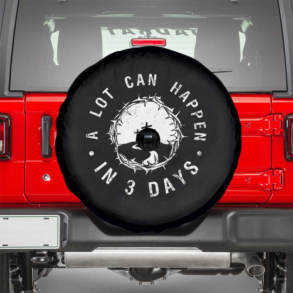 A Lot Can Happen In 3 Days Spare Tire Cover Vintage Crown Of Thorns Easter Day Good Friday Religious Christian TS11 Black Print Your Wear