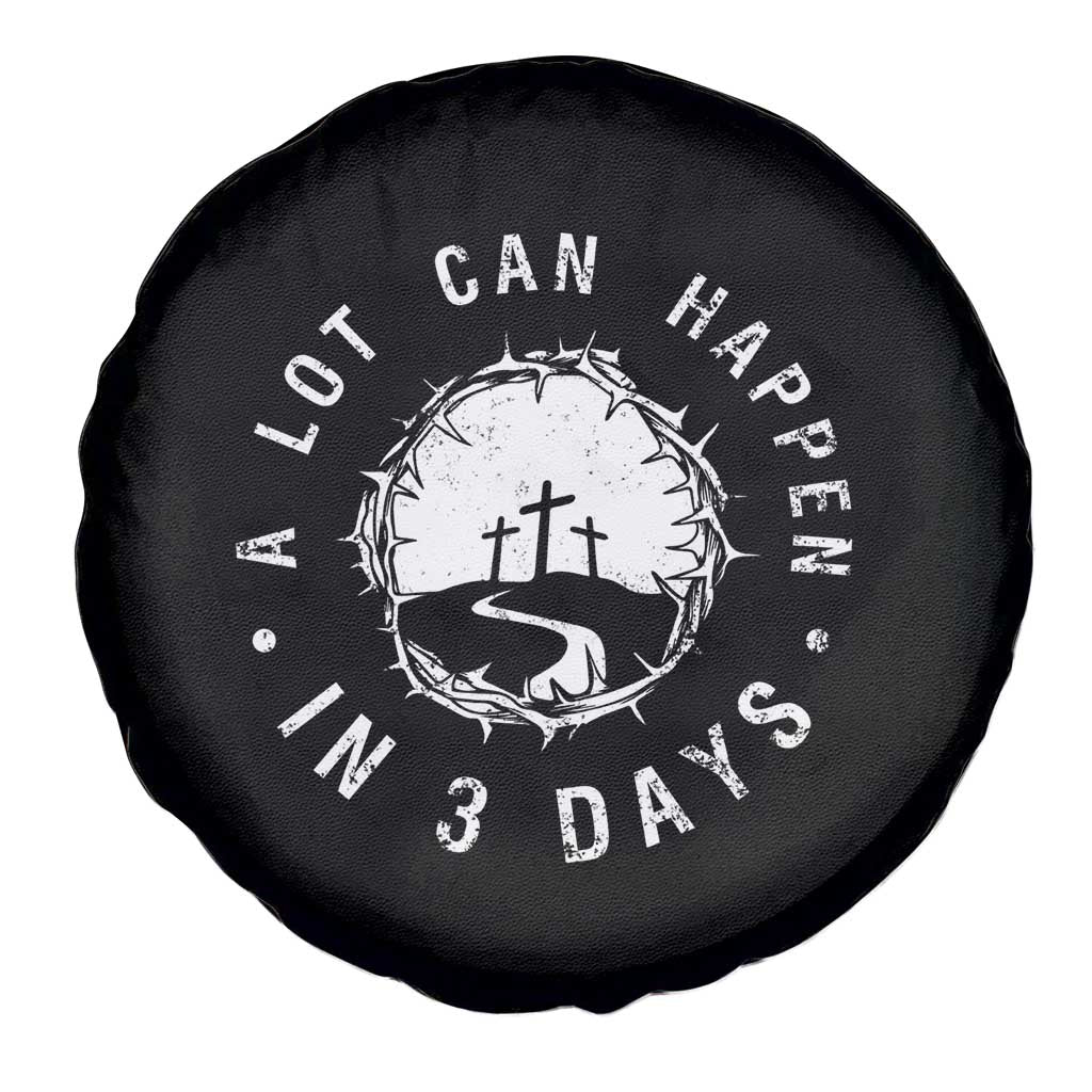 A Lot Can Happen In 3 Days Spare Tire Cover Vintage Crown Of Thorns Easter Day Good Friday Religious Christian TS11 Print Your Wear