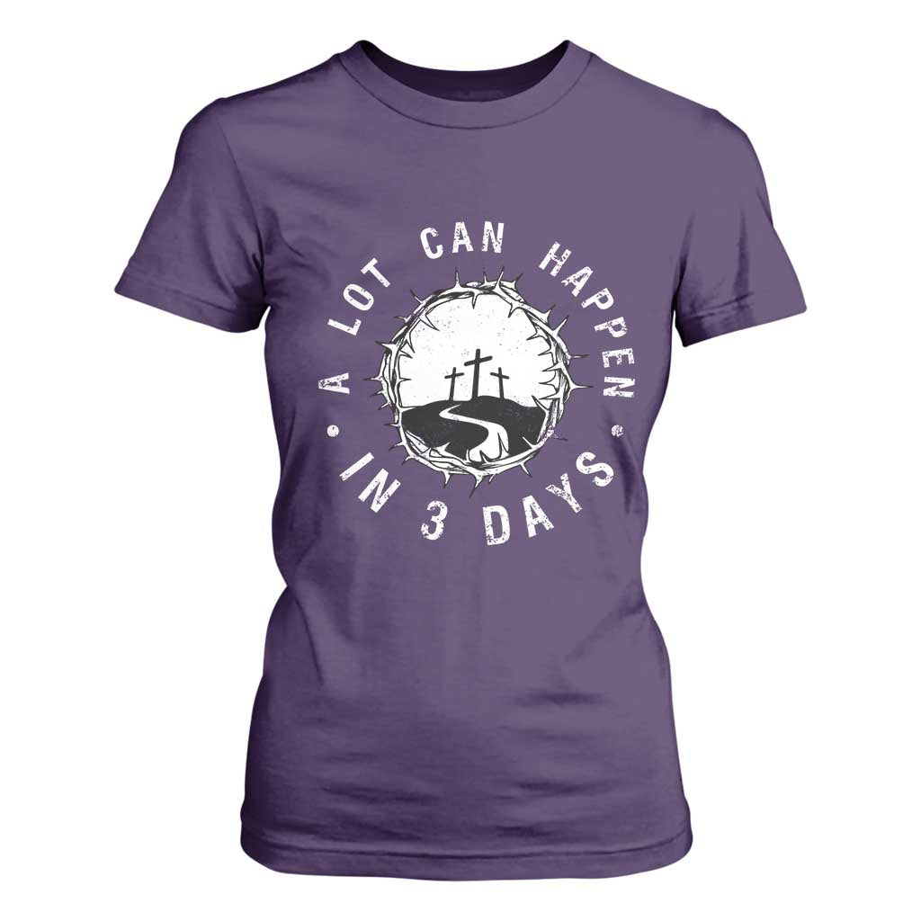 A Lot Can Happen In 3 Days T Shirt For Women Vintage Crown Of Thorns Easter Day Good Friday Religious Christian TS11 Purple Print Your Wear